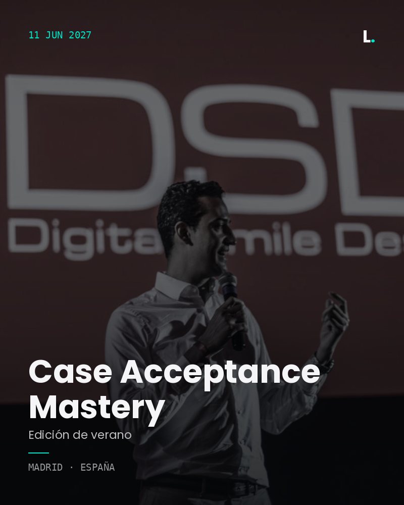Case Acceptance Mastery · Madrid · 11 de junio de 2027